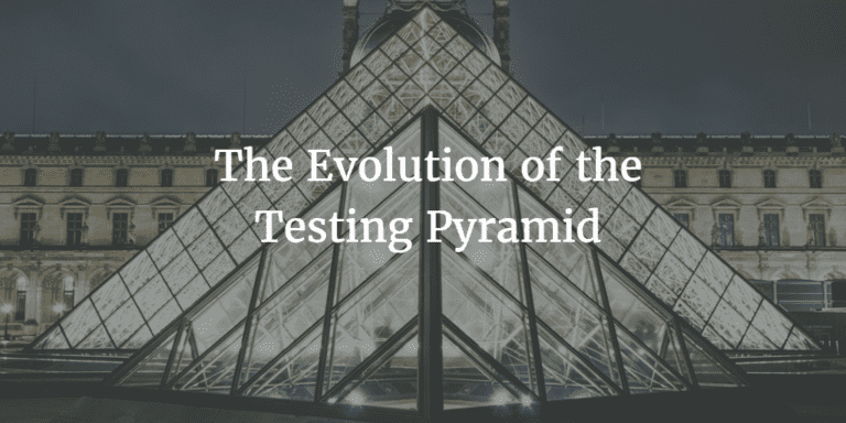 The Evolution of the Testing Pyramid