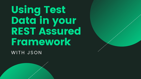 A look at one way of using JSON test data in your REST Assured tests